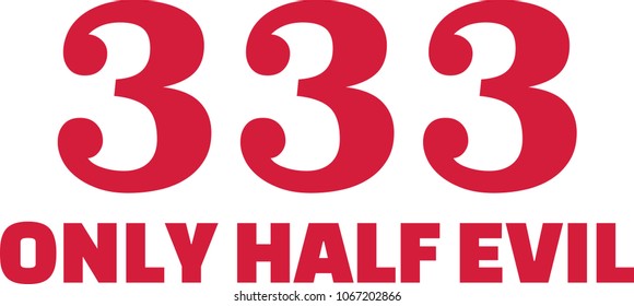 333 only half evil in red 
