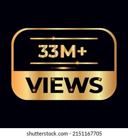33M views celebration design. 33 million Views Vector.views sticker for Social Network friends or followers, like