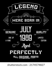 33rd Birthday Vintage Legends Born In July 1989 33 Years Old