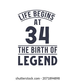 34th birthday design, Life begins at 34 the birthday of legend