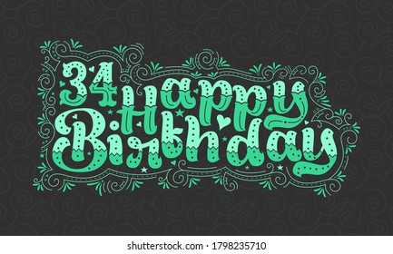 34th Happy Birthday lettering, 34 years Birthday beautiful typography design with green dots, lines, and leaves.