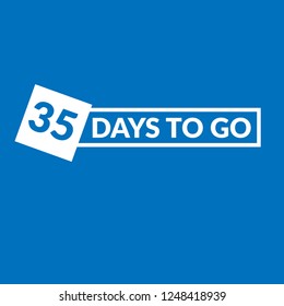 35 days to go label,sign,button. Vector stock illustration.