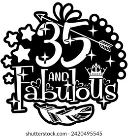 35 and fabulous black vector graphic design and cut file