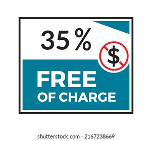 35% Free Of Charge Square Sticker Isolated On White Background. Free Of Charge Ribbon Sign. Free Of Charge Banner Vector Illustrator. Free Service Charge Flat Icon