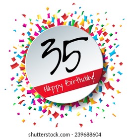 35 Happy Birthday background or card with colorful confetti.