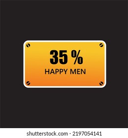 35 %  Happy Men label sign tag warning banner vector good art illustration Isolated on brown Background in black color font with yellow tamplate