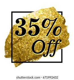 35% off sign over art brush. Sale price. 35 percent discount. Gold paint in black square. Hand painted vector brush stroke. Perfect Low Poly Design for a shop. Golden sale banner.