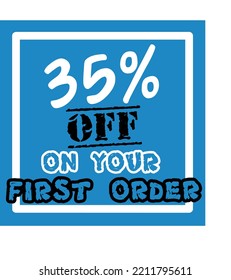 35% off your first order vector art illustration in fantastic font and blue background with black and white lettering colors, for first purchase Big sale and super percent sale coupon code voucher 