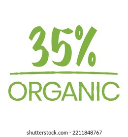 35% Organic label. Hand written tag