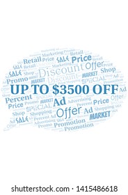Up To $3500 Off word cloud. Wordcloud made with text only.