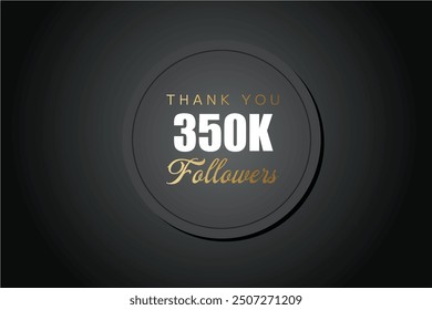 350000 OR 350k followers celebration. Thank you 350000 followers congratulation template banner. banner for social 350k friends and followers. celebrate subscribers and followers.
