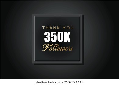 350000 OR 350k followers celebration. Thank you 350000 followers congratulation template banner. banner for social 350k friends and followers. celebrate subscribers and followers.
