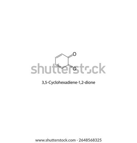 3,5-Cyclohexadiene-1,2-dione skeletal structure. Diketone compound schematic illustration. Simple diagram, chemical formula.