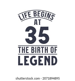35th birthday design, Life begins at 35 the birthday of legend
