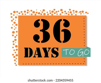36 days to go. Vector art in orange and black, with green accents. Reminder, banner isolated on white background.