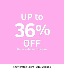 36% of, UP to, selected items in store, online discount poster 
