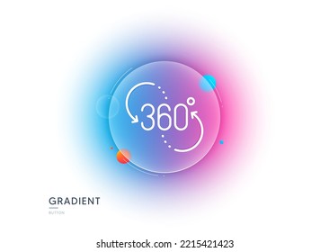 360 degree line icon. Gradient blur button with glassmorphism. VR technology simulation sign. Panoramic view symbol. Transparent glass design. 360 degree line icon. Vector