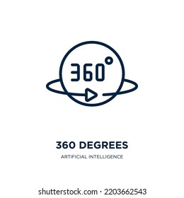 360 degrees icon from artificial intelligence collection. Thin linear 360 degrees, degree, 360 outline icon isolated on white background. Line vector 360 degrees sign, symbol for web and mobile
