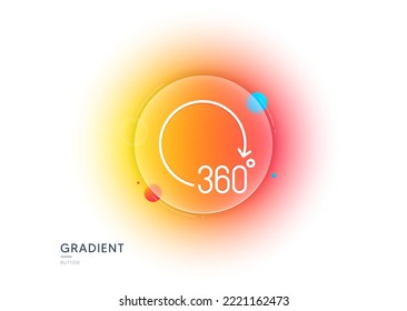 360 degrees line icon. Gradient blur button with glassmorphism. VR simulation sign. Panoramic view symbol. Transparent glass design. 360 degrees line icon. Vector