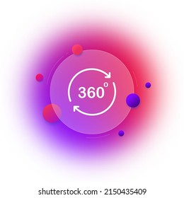 360 icon. 3D object. A virtual reality. orientation in space. Gradient blur button with glassmorphism. clear glass design