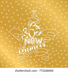 365 chances New Year Lettering in form of star tree toy, Greeting Card design star tree toy text frame isolated on white with gold stars on background. Vector illustration. Christmas Sign Painting.