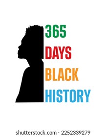 365 DAYS BLACK HISTORY LETTERING QUOTE FOR T SHIRT