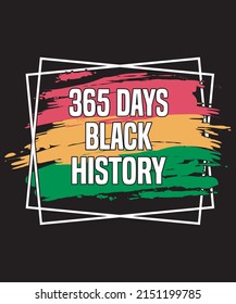 365 days black history T-shirt and Merchandise Design