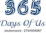 365 days of us blue blending. “365 Days of Us” represents a beautiful journey of love, memories, and togetherness throughout an entire year. This concept captures romance, commitment, and shared moments, perfect for anniversary themes, relationship milestones, wedding designs, and heartfelt celebrations. Ideal for greeting cards, social media posts, invitations, banners, and romantic branding projects.