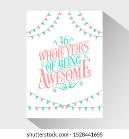 36th Birthday And 36th Anniversary Typography Design "36 Whole Years Of Being Awesome"