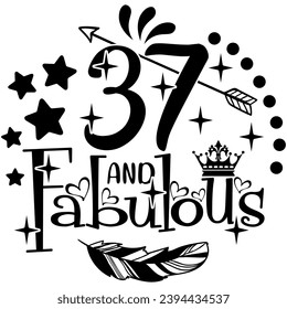 37 and fabulous birthday black vector graphic design