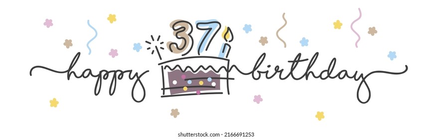 37th Birthday handwritten typography lettering Greeting card with colorful big cake, number, candle and confetti