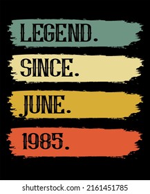 37th Birthday Vintage Legends Born In June 1985 37 Years Old