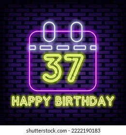 37th Happy Birthday 37 Year old Badge in neon style. Neon script. Night advensing. Modern trend design. Vector Illustration