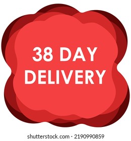38 day delivery sign label vector art illustration for delivery time with fantastic font and bright red color