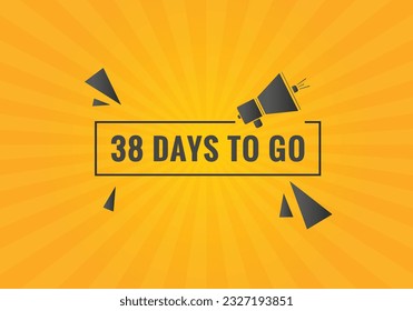 38 days to go text web button. Countdown left 38 day to go banner label