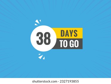 38 days to go text web button. Countdown left 38 day to go banner label