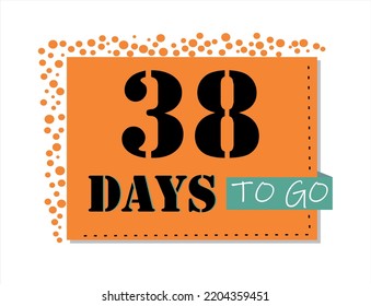 38 days to go. Vector art in orange and black, with green accents. Reminder, banner isolated on white background.