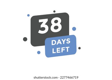 38 days Left countdown template. 38 day Countdown left banner label button eps 10