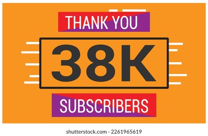 38 k Celebration. Thank you Subscribers