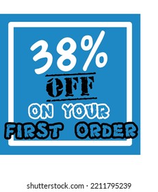 38% off your first order vector art illustration in fantastic font and blue background with black and white lettering colors, for first purchase Big sale and super percent sale coupon code voucher 