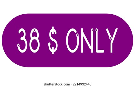 38$ only sign label with vector art illustration. Voucher for label, banner, stamp with stylish font and purple background.