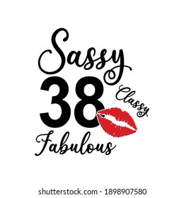 38 year Sassy classy fabulous Text on White Background, Invitation or Poster Template, Vector Graphic for Banners, Flyers or Social Media Use,EPS.10