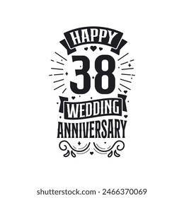 38 years anniversary celebration typography design. Happy 38th wedding anniversary quote lettering design.