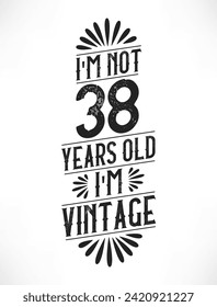 38 years vintage birthday. 38th birthday vintage tshirt design.