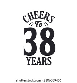 38 years vintage birthday celebration, Cheers to 38 years