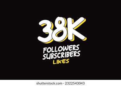 38K, 38.000 Followers, subscribers, likes celebration logotype white and yellow color on black background for social media, internet - vector