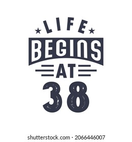 38th birthday design, Life begins at 38