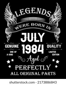 38th Birthday Vintage Legends Born In July 1984 38 Years Old