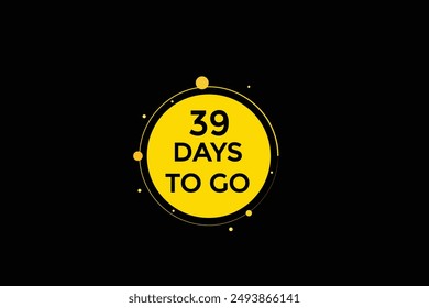 39 days to go, icon, stile, timer, countdown, clock, time,  background, template, 39 days to go, countdown, sticker, left banner, business, sale, label button
