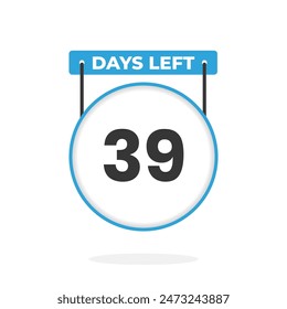 39 Days Left Countdown for sales promotion. 39 days left to go Promotional sales banner